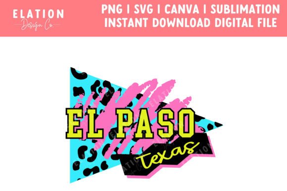 El Paso Texas Retro 90s Svg, Png, Sublim: A Designer's Review