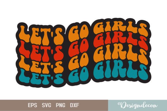 Let s Go Girls Retro Sublimation SVG: A Designer's Reality Check